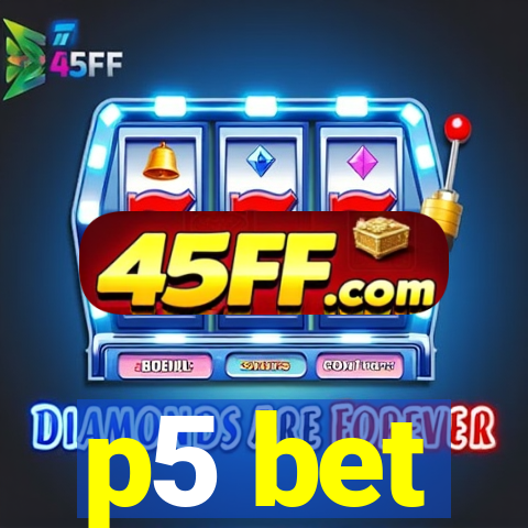 p5 bet